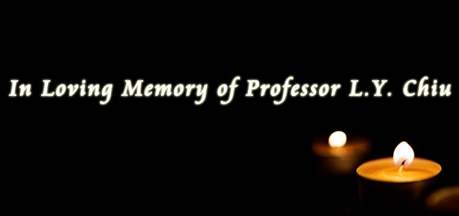 In Loving Memory of Professor L.Y. Chiu